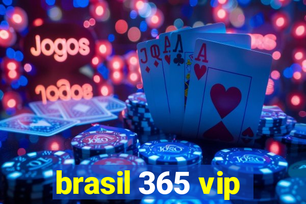 brasil 365 vip